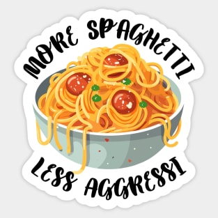 More Spaghetti Less Aggressi Eat Pasta Run Fasta Sticker